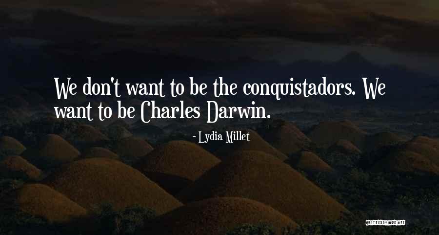 Darwin Charles Quotes By Lydia Millet Darwin Charles Quotes By Lydia Millet