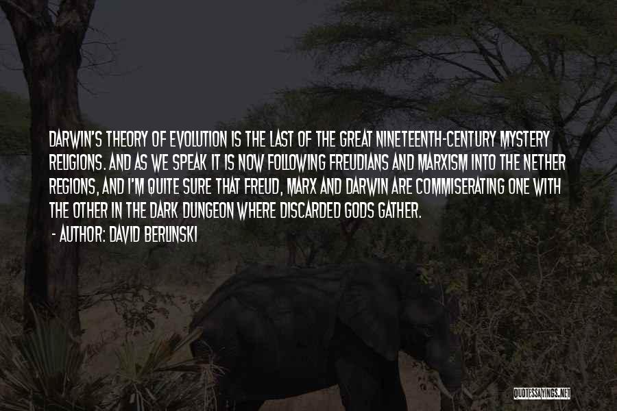 Darwin Evolution Theory Quotes By David Berlinski