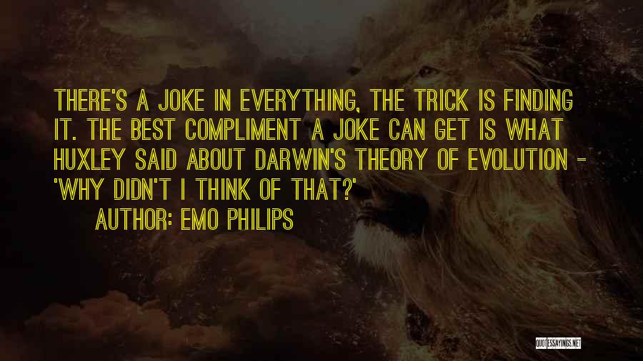 Darwin Evolution Theory Quotes By Emo Philips