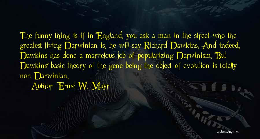 Darwin Evolution Theory Quotes By Ernst W. Mayr