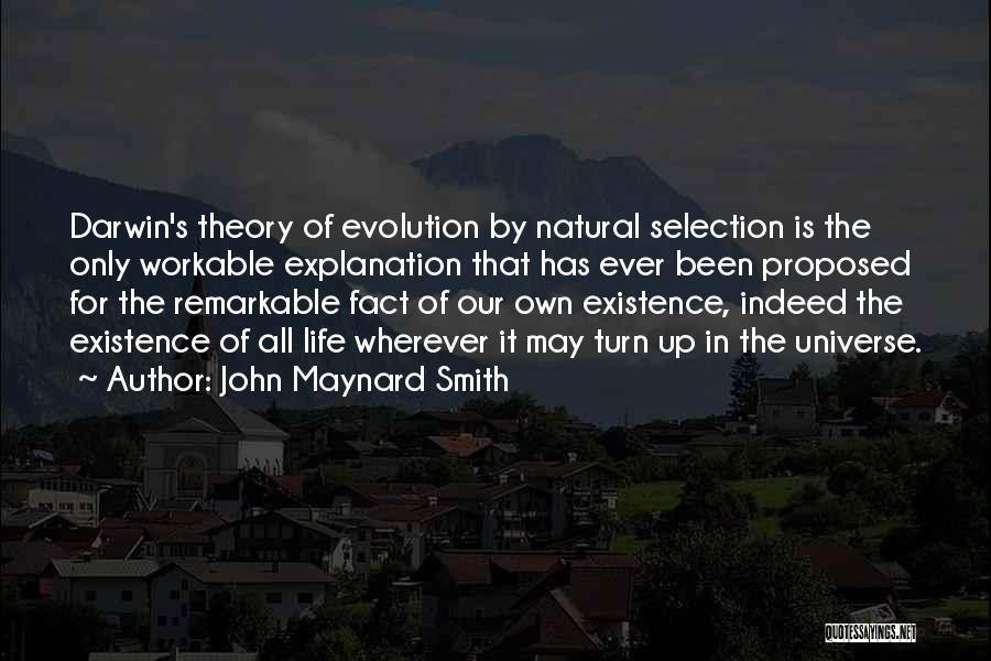 Darwin Evolution Theory Quotes By John Maynard Smith