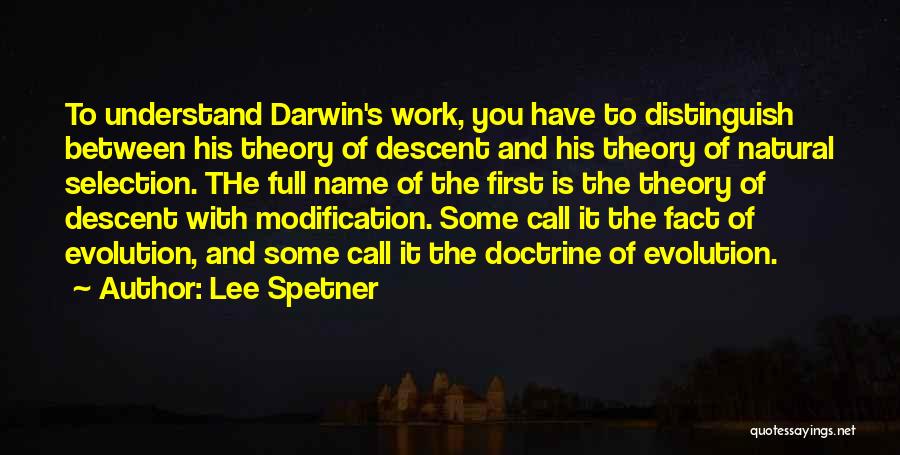 Darwin Evolution Theory Quotes By Lee Spetner