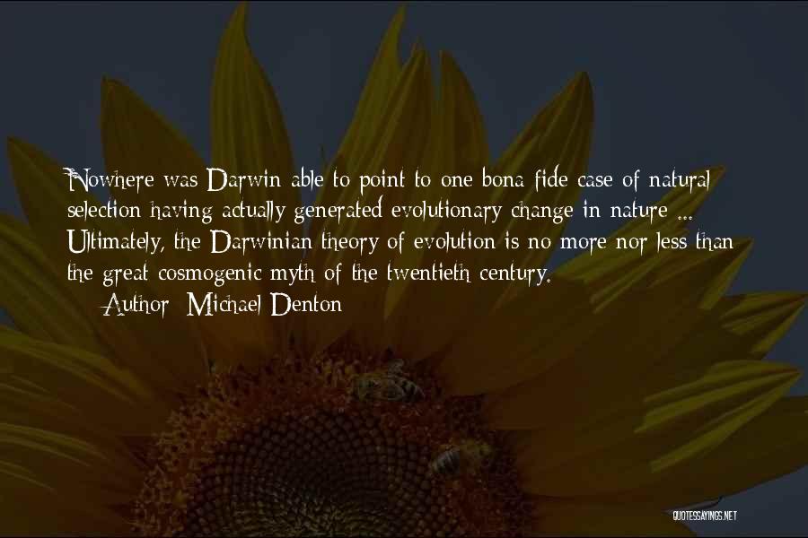 Darwin Evolution Theory Quotes By Michael Denton