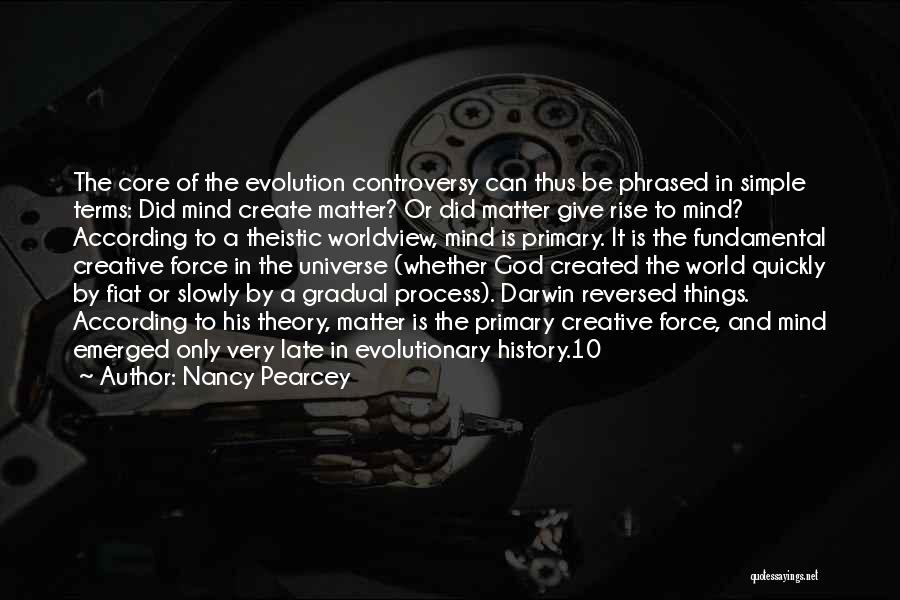 Darwin Evolution Theory Quotes By Nancy Pearcey