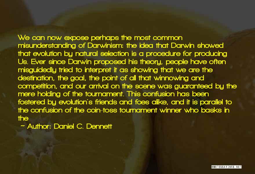 Darwin Natural Selection Quotes By Daniel C. Dennett