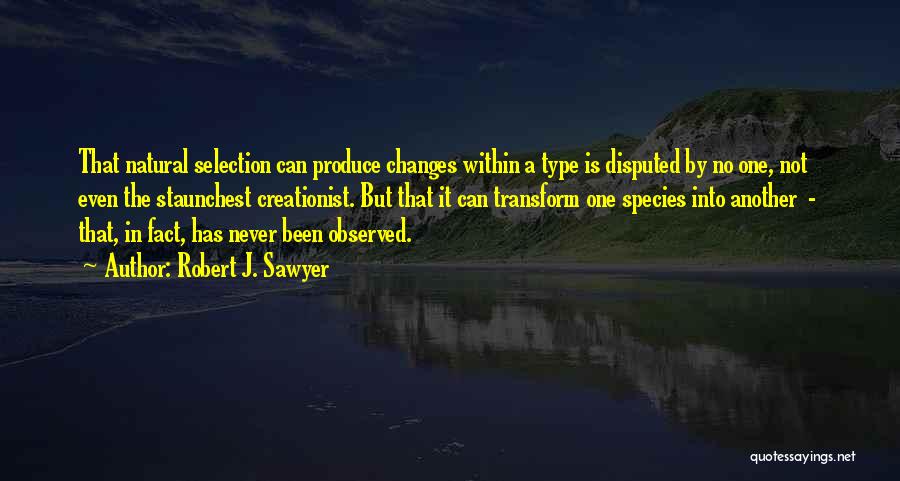 Darwin Natural Selection Quotes By Robert J. Sawyer