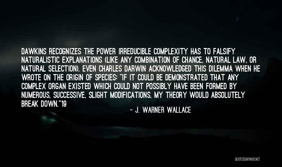 Darwin On The Origin Of Species Quotes By J. Warner Wallace Darwin On The Origin Of Species Quotes By J. Warner Wallace