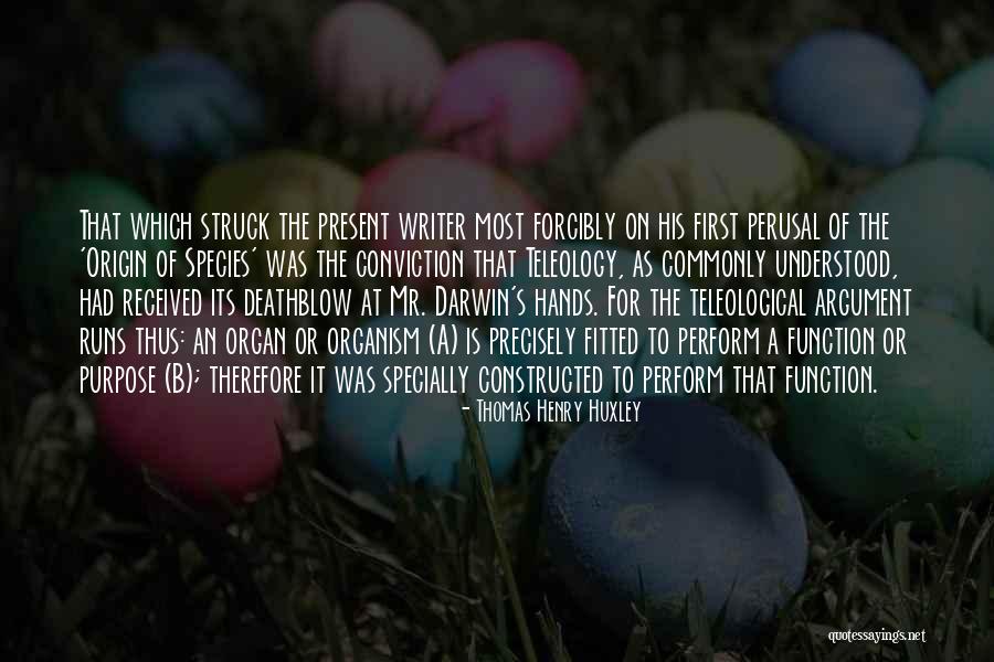 Darwin On The Origin Of Species Quotes By Thomas Henry Huxley Darwin On The Origin Of Species Quotes By Thomas Henry Huxley