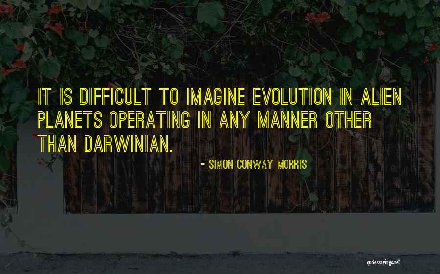Darwinian Evolution Quotes By Simon Conway Morris Darwinian Evolution Quotes By Simon Conway Morris