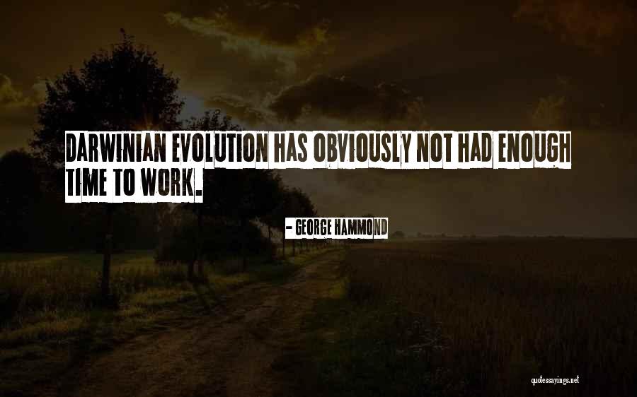 Darwinian Quotes By George Hammond Darwinian Quotes By George Hammond