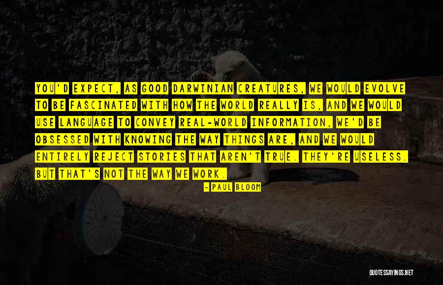 Darwinian Quotes By Paul Bloom Darwinian Quotes By Paul Bloom