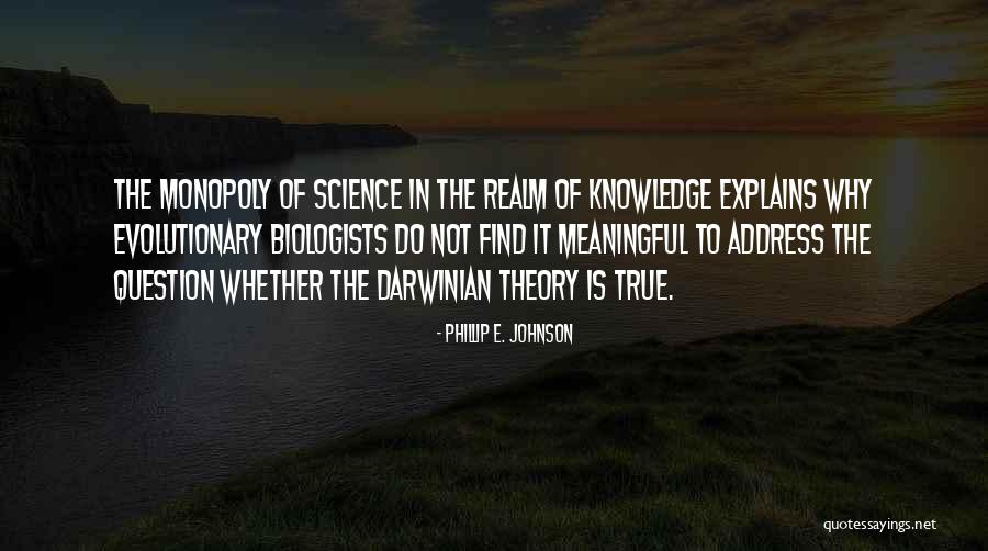 Darwinian Quotes By Phillip E. Johnson Darwinian Quotes By Phillip E. Johnson