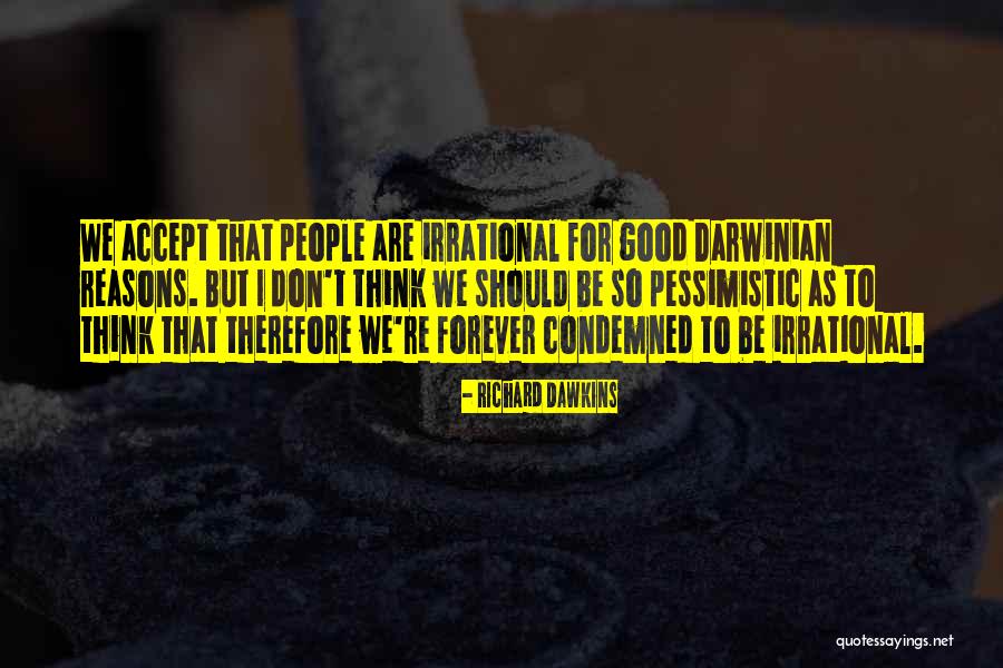 Darwinian Quotes By Richard Dawkins Darwinian Quotes By Richard Dawkins