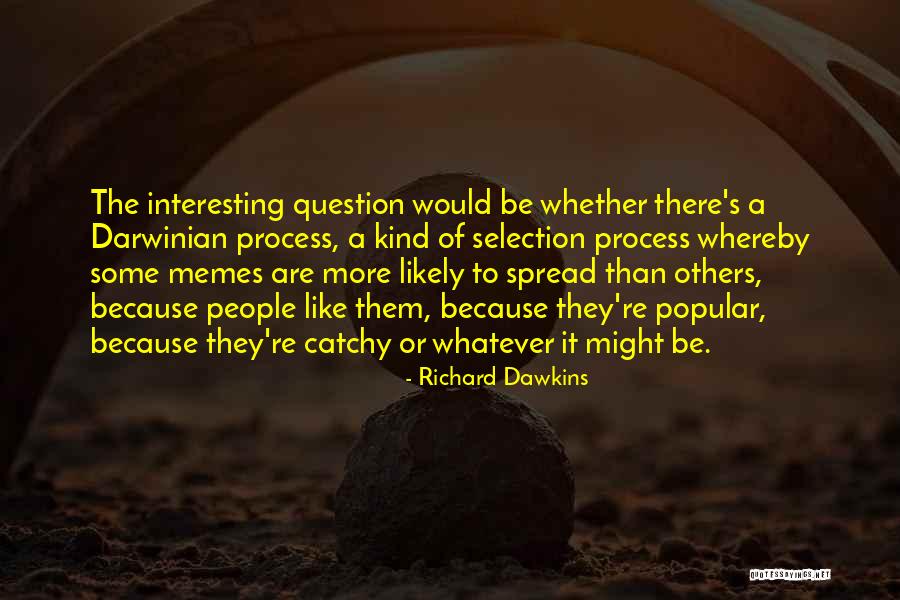 Darwinian Quotes By Richard Dawkins Darwinian Quotes By Richard Dawkins