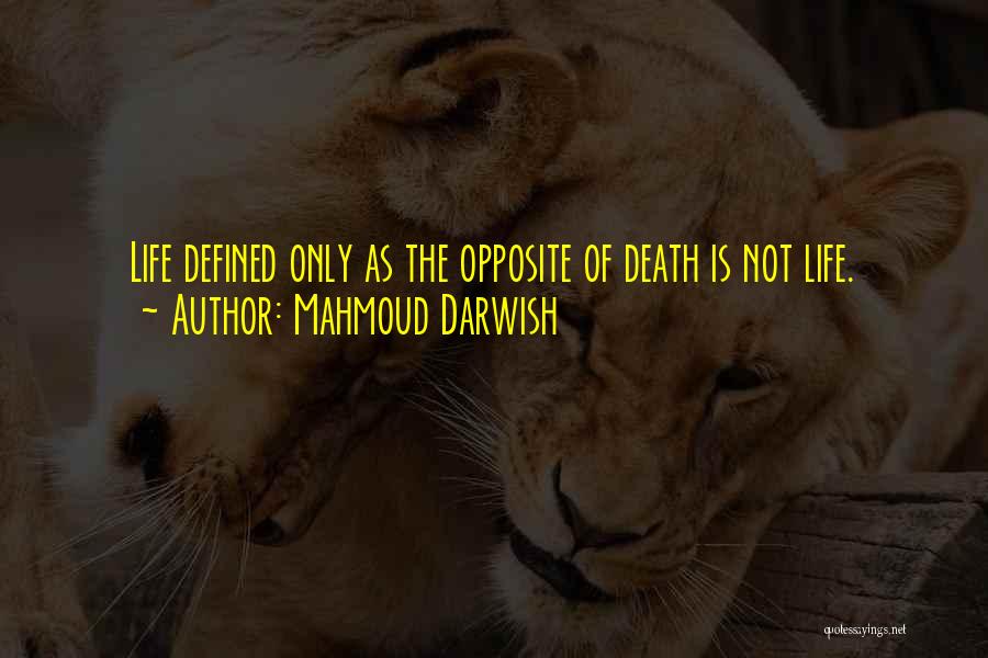 Darwish Mahmoud Quotes By Mahmoud Darwish