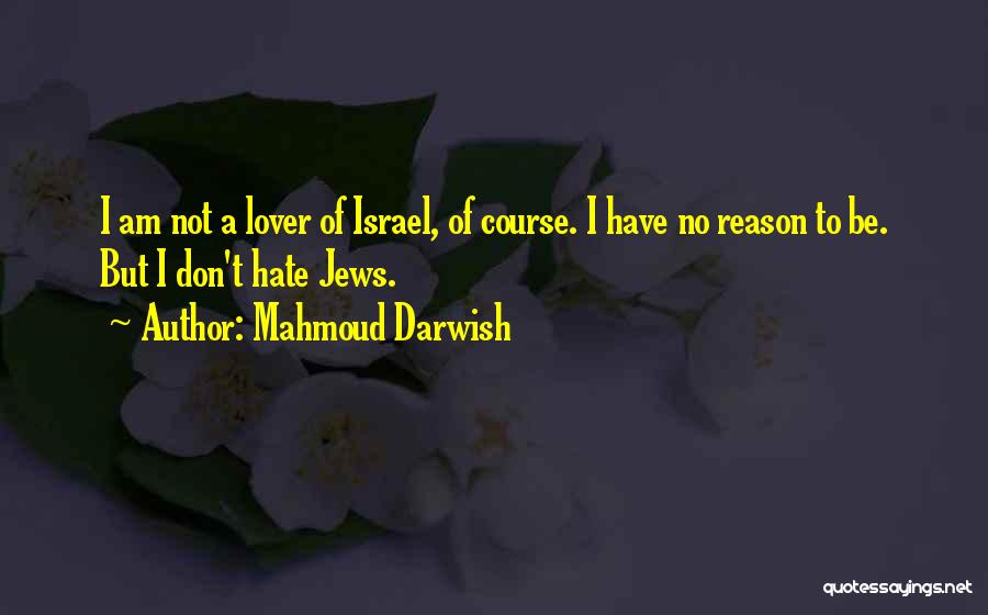 Darwish Mahmoud Quotes By Mahmoud Darwish