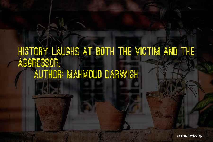 Darwish Mahmoud Quotes By Mahmoud Darwish