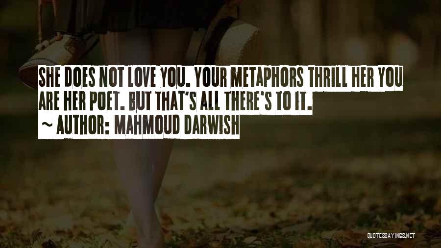 Darwish Mahmoud Quotes By Mahmoud Darwish