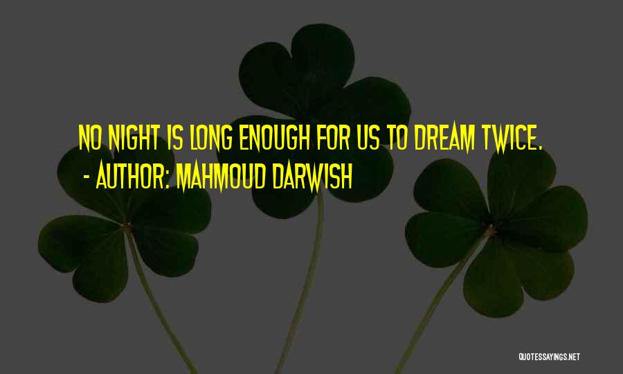 Darwish Mahmoud Quotes By Mahmoud Darwish