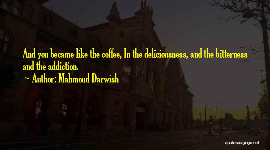 Darwish Mahmoud Quotes By Mahmoud Darwish