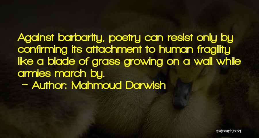 Darwish Mahmoud Quotes By Mahmoud Darwish
