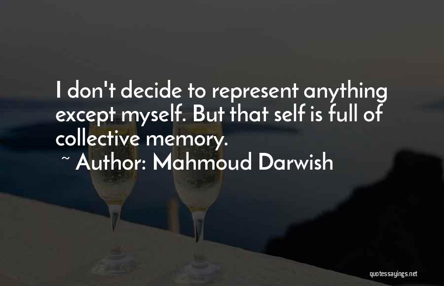 Darwish Mahmoud Quotes By Mahmoud Darwish