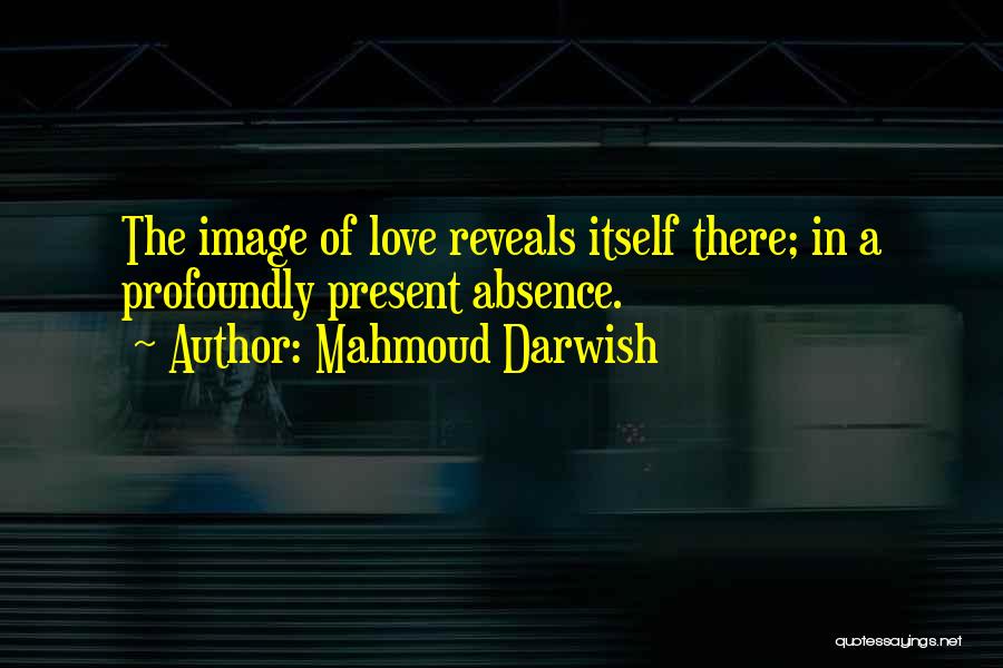 Darwish Mahmoud Quotes By Mahmoud Darwish