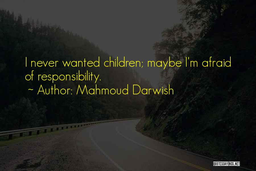 Darwish Mahmoud Quotes By Mahmoud Darwish