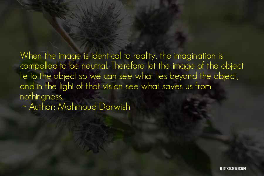 Darwish Mahmoud Quotes By Mahmoud Darwish