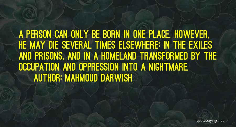 Darwish Mahmoud Quotes By Mahmoud Darwish