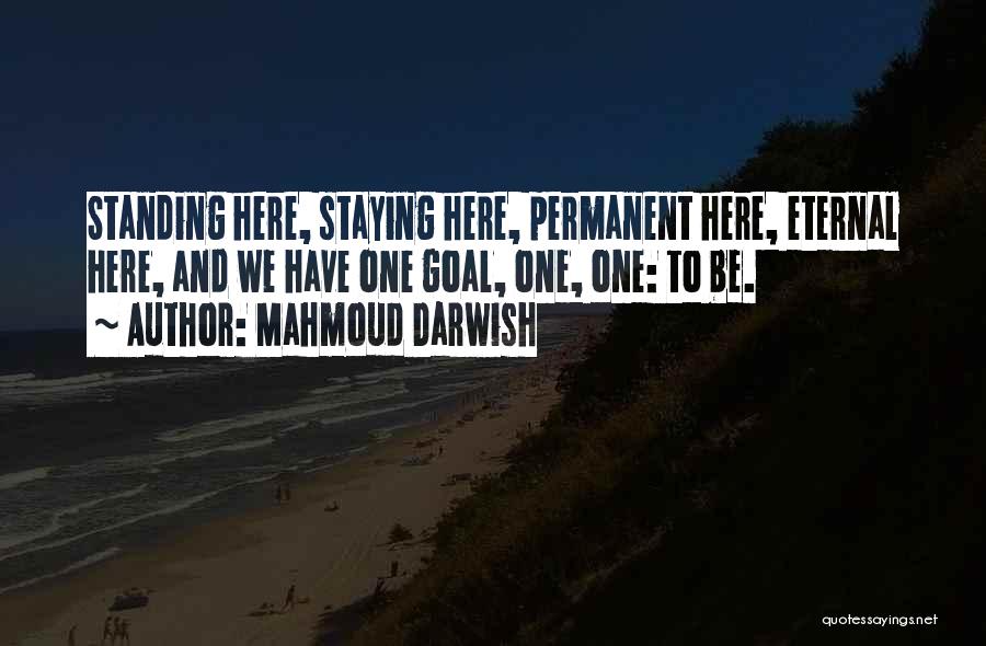 Darwish Quotes By Mahmoud Darwish