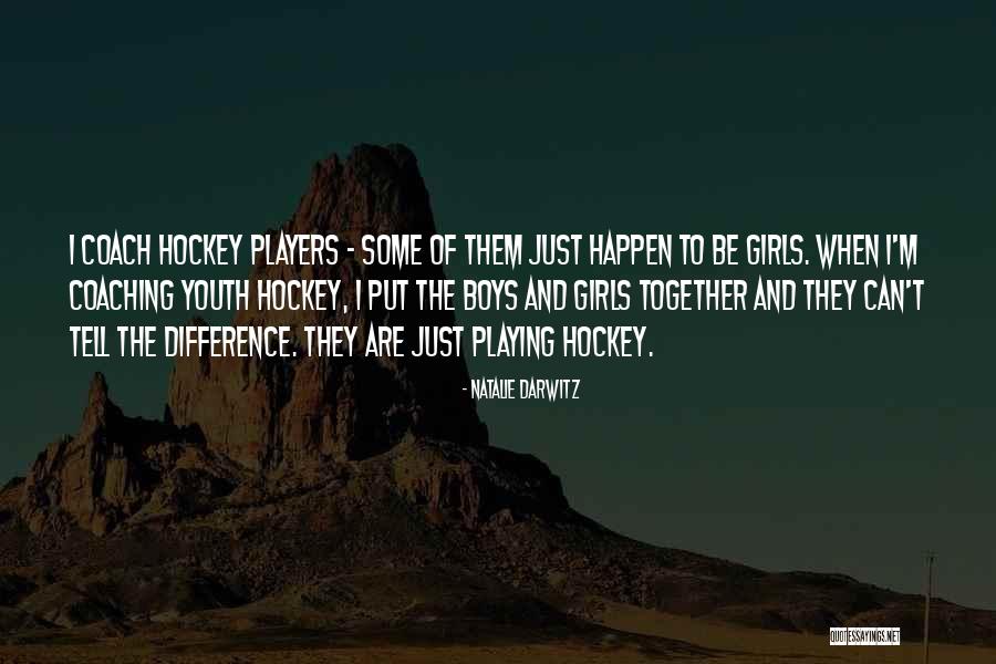 Darwitz Hockey Quotes By Natalie Darwitz Darwitz Hockey Quotes By Natalie Darwitz