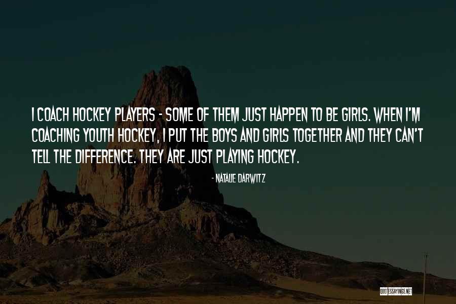 Darwitz Hockey Quotes By Natalie Darwitz