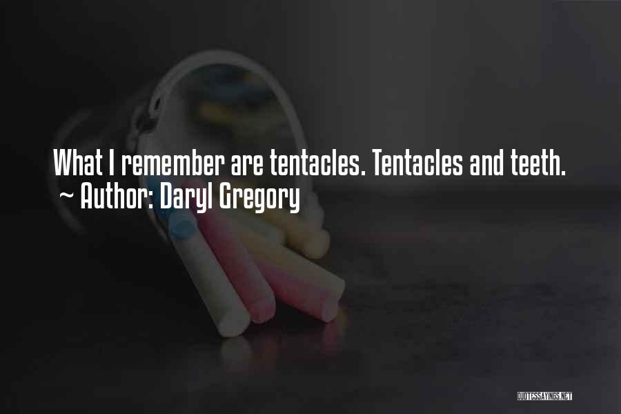 Daryl Gregory Quotes 1860103