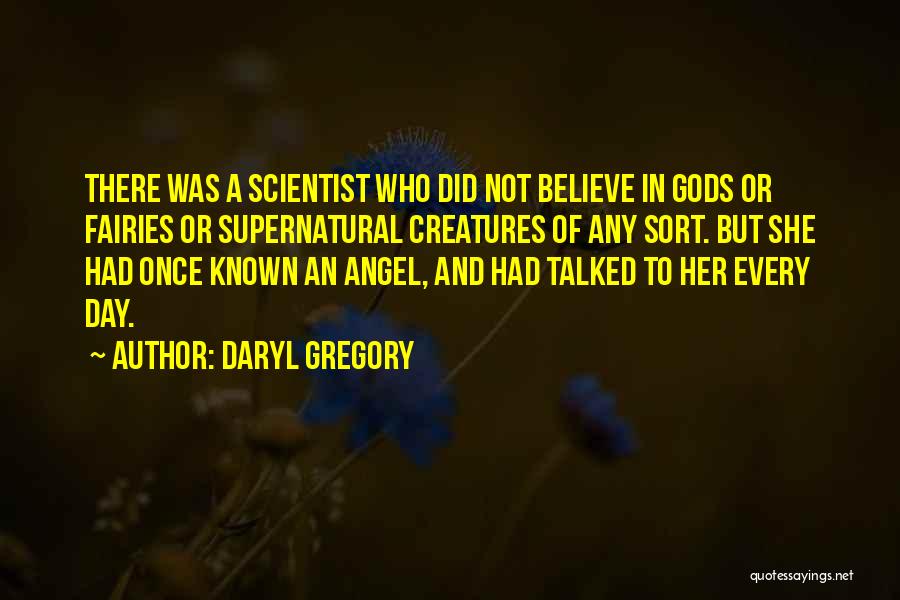 Daryl Gregory Quotes 1995250