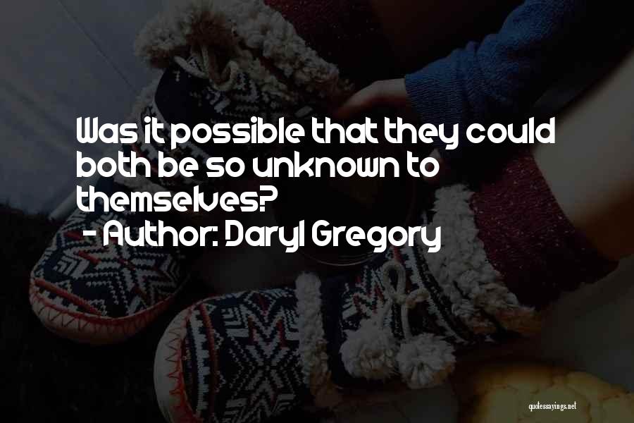 Daryl Gregory Quotes 2240969