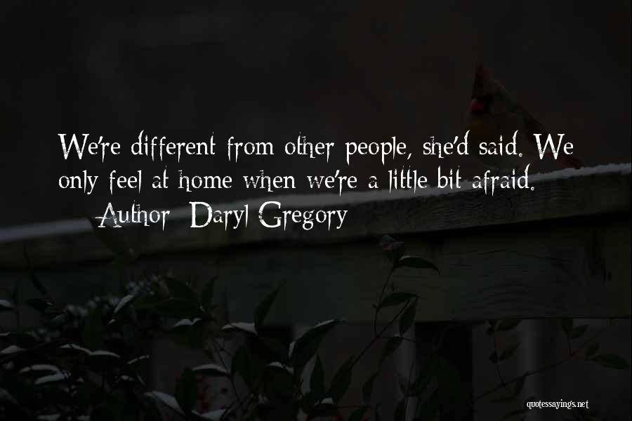 Daryl Gregory Quotes 616813