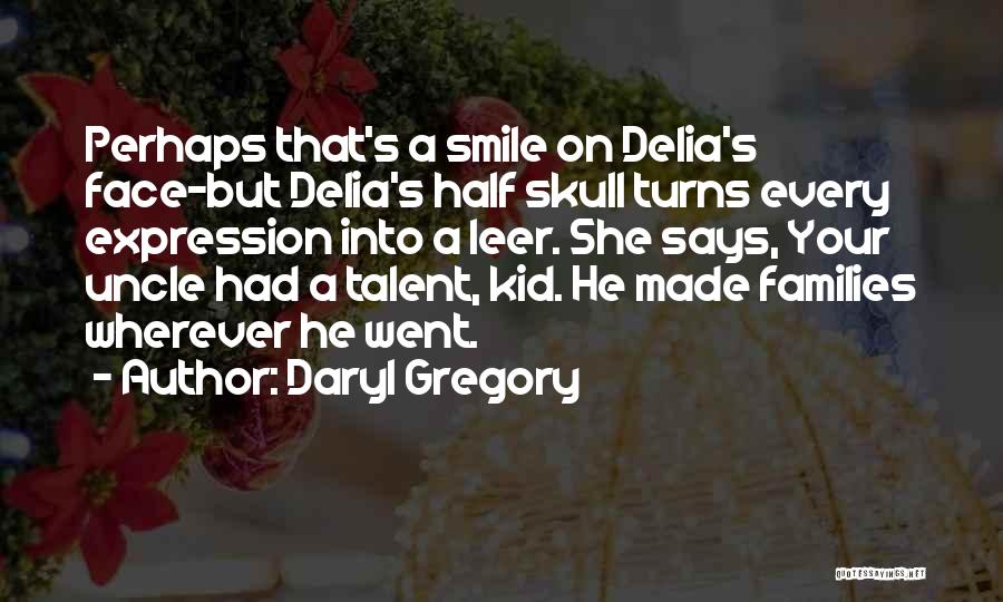 Daryl Gregory Quotes 655803