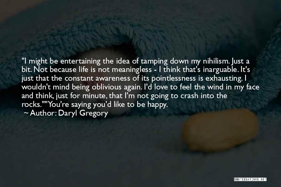 Daryl Gregory Quotes 898457