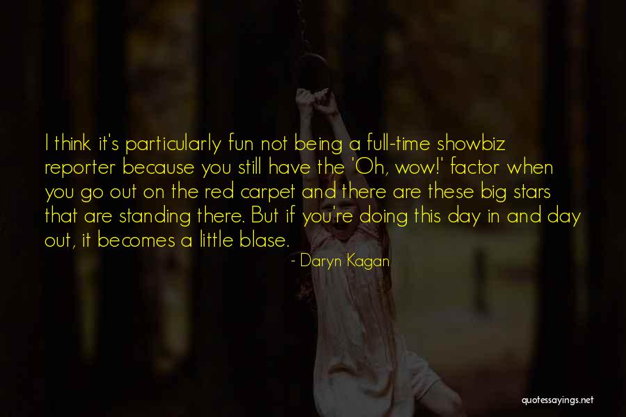 Daryn Kagan Quotes 2229267