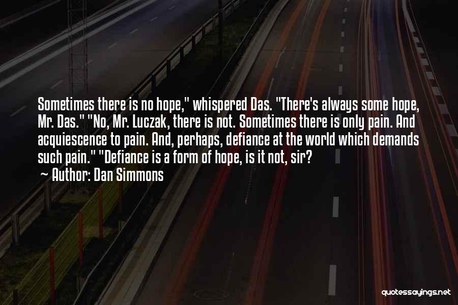 Das It Quotes By Dan Simmons