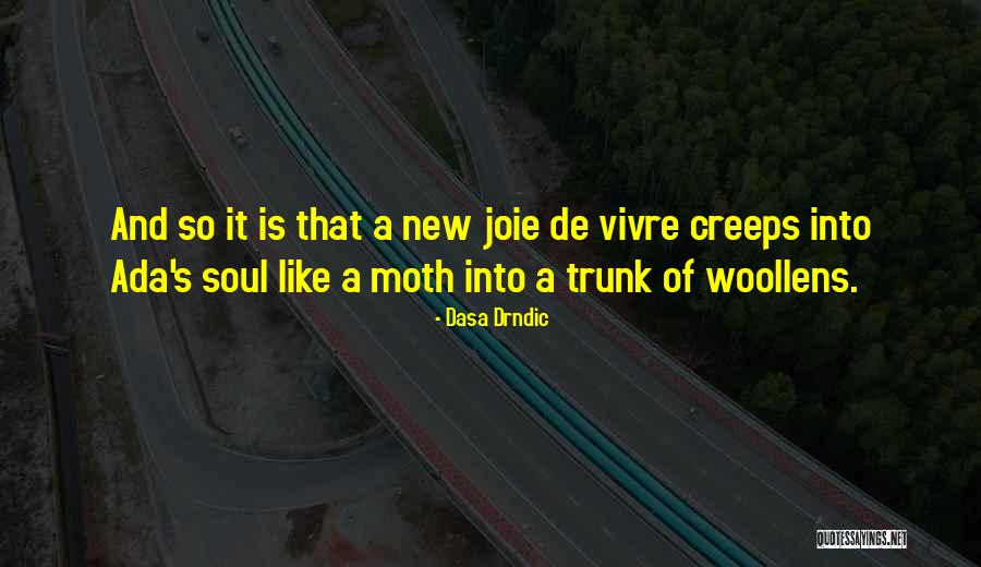 Dasa Quotes By Dasa Drndic Dasa Quotes By Dasa Drndic