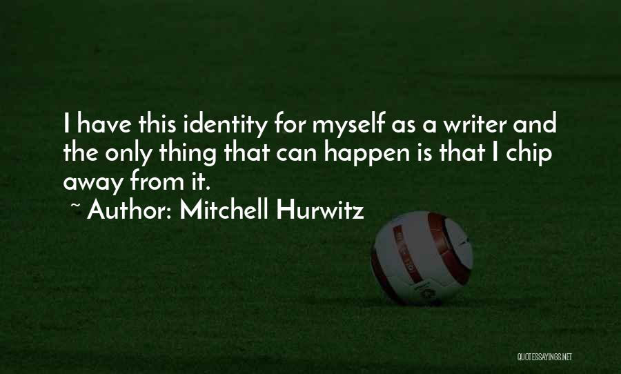 Dasalan Quotes By Mitchell Hurwitz