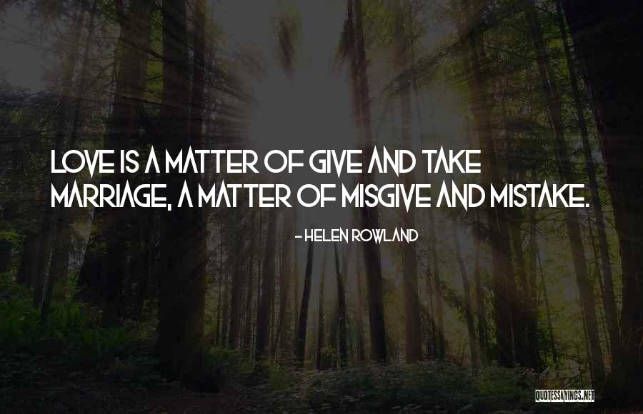 Dascalu Mihai Quotes By Helen Rowland Dascalu Mihai Quotes By Helen Rowland