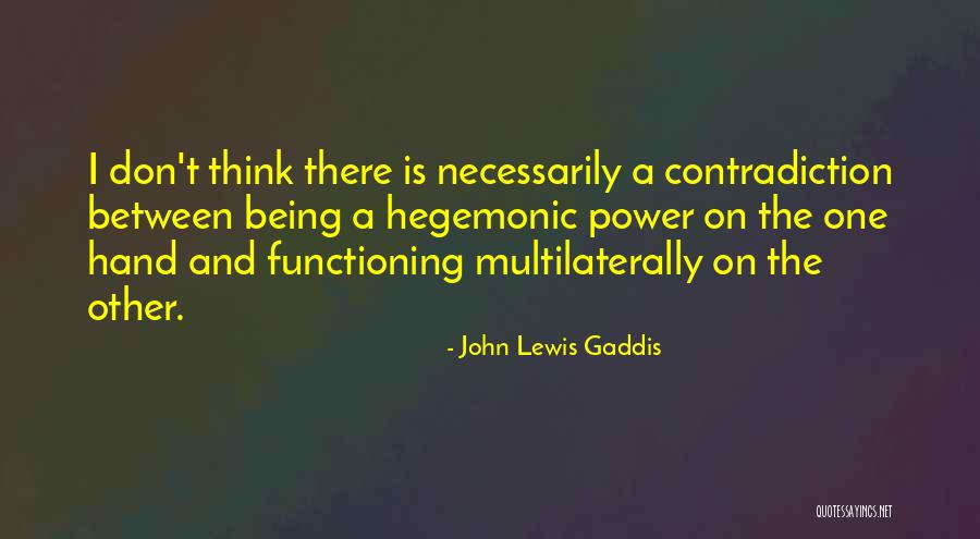 Dasein Academy Quotes By John Lewis Gaddis Dasein Academy Quotes By John Lewis Gaddis