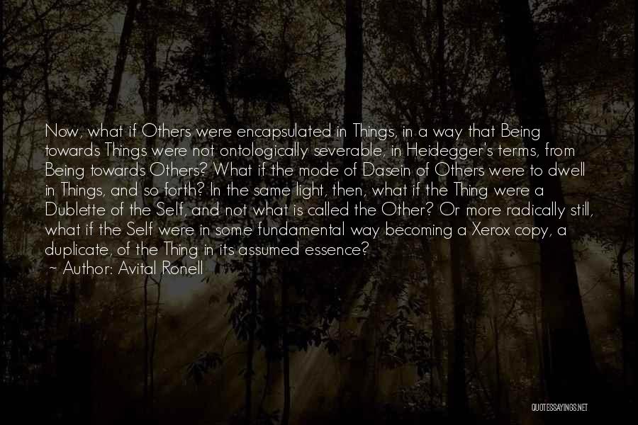 Dasein Quotes By Avital Ronell