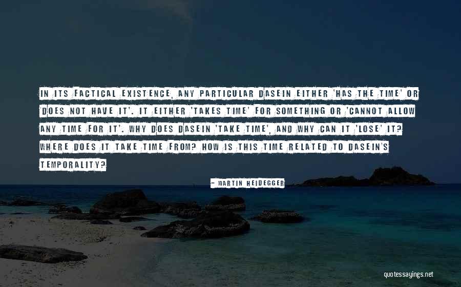 Dasein Quotes By Martin Heidegger