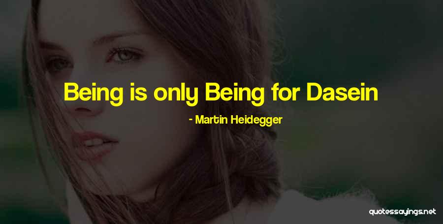 Dasein Quotes By Martin Heidegger