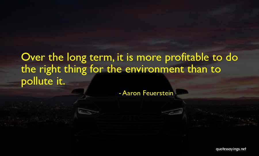 Dasgupta Columbia Quotes By Aaron Feuerstein Dasgupta Columbia Quotes By Aaron Feuerstein