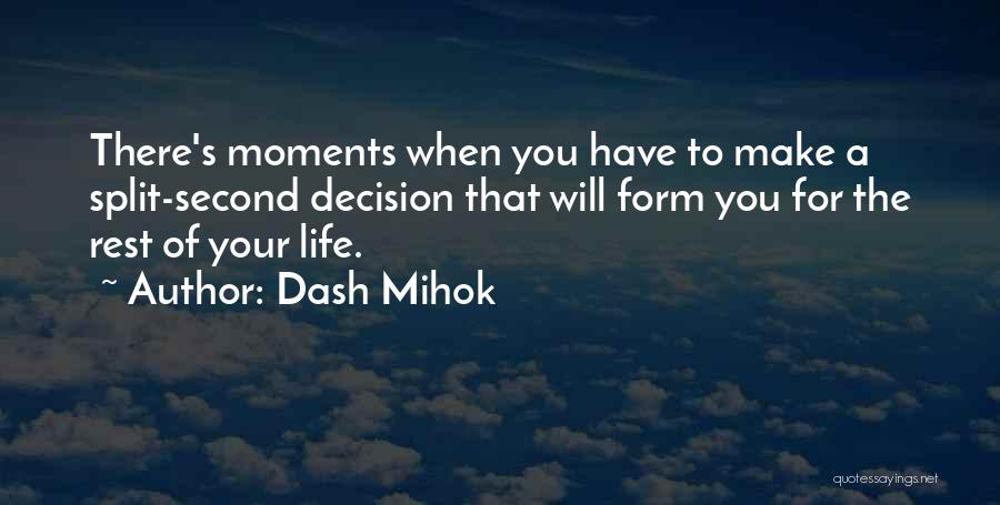 Dash Mihok Quotes 1718247